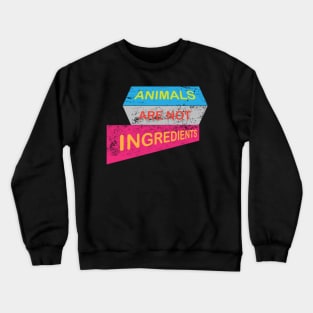 Animals no ingredients Animal Welfare Animals Crewneck Sweatshirt